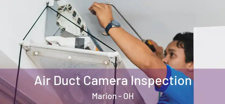  Air Duct Camera Inspection Marion - OH