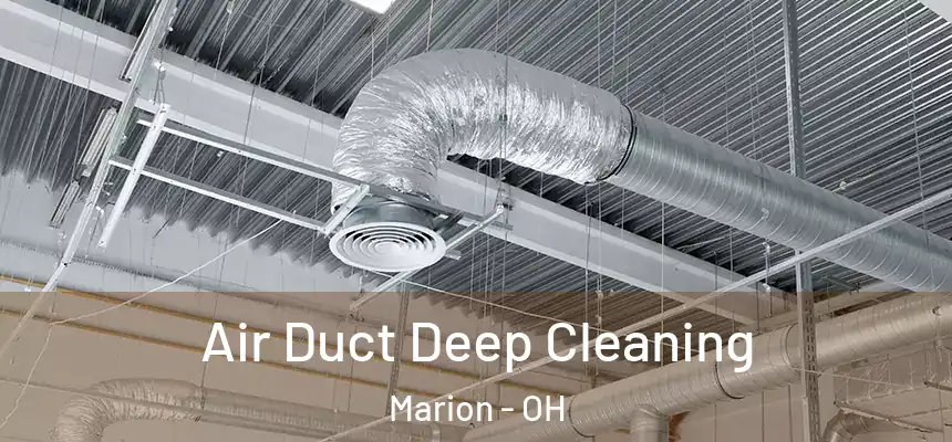 Air Duct Deep Cleaning Marion - OH