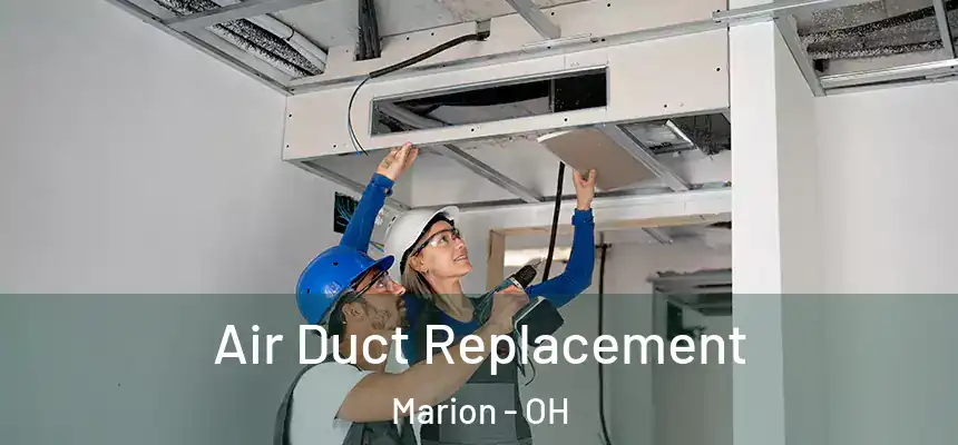 Air Duct Replacement Marion - OH