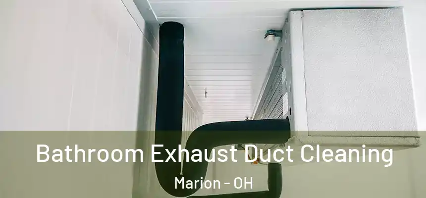  Bathroom Exhaust Duct Cleaning Marion - OH