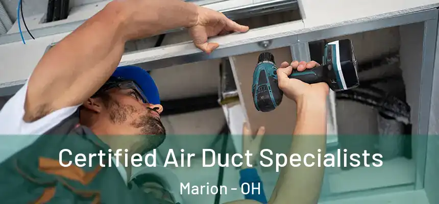 Certified Air Duct Specialists Marion - OH