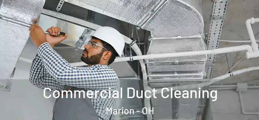 Commercial Duct Cleaning Marion - OH