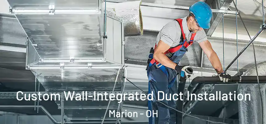 Custom Wall-Integrated Duct Installation Marion - OH