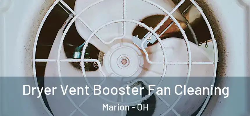  Dryer Vent Booster Fan Cleaning Marion - OH