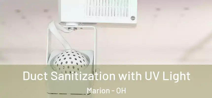  Duct Sanitization with UV Light Marion - OH