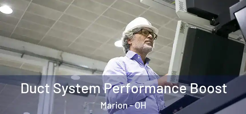  Duct System Performance Boost Marion - OH