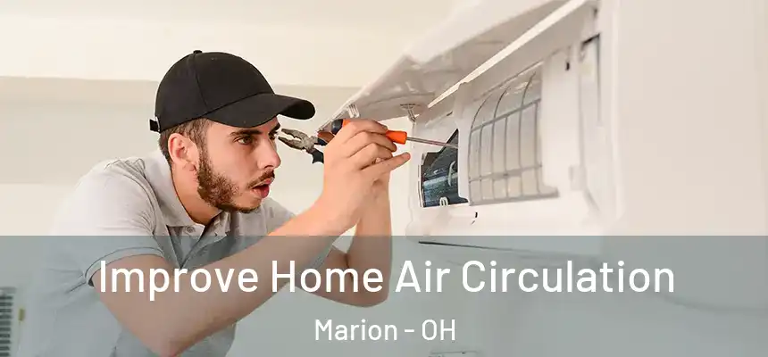 Improve Home Air Circulation Marion - OH