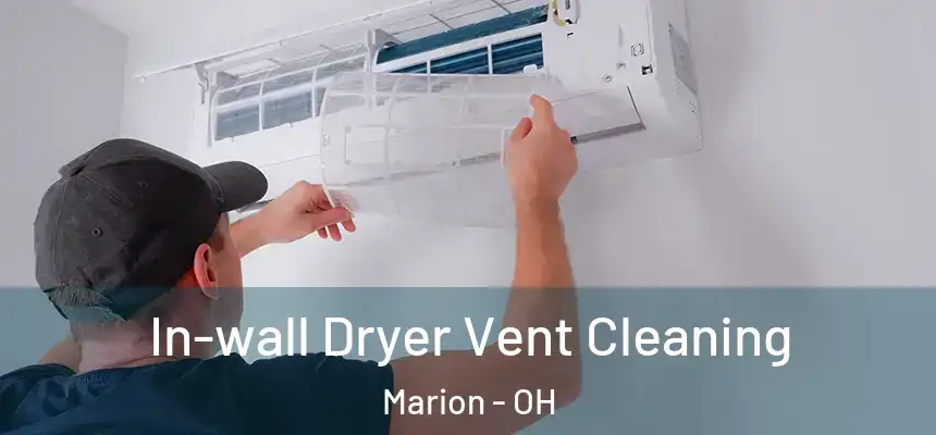  In-wall Dryer Vent Cleaning Marion - OH
