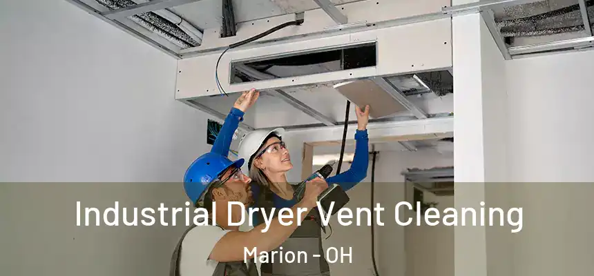  Industrial Dryer Vent Cleaning Marion - OH