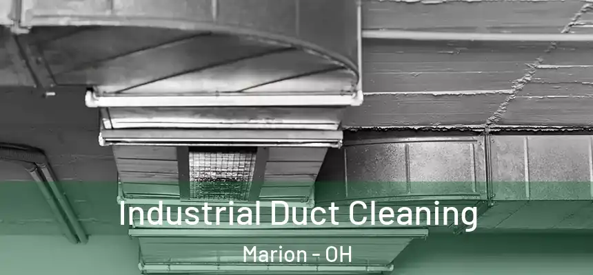 Industrial Duct Cleaning Marion - OH