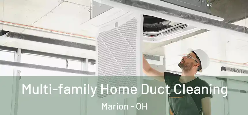 Multi-family Home Duct Cleaning Marion - OH