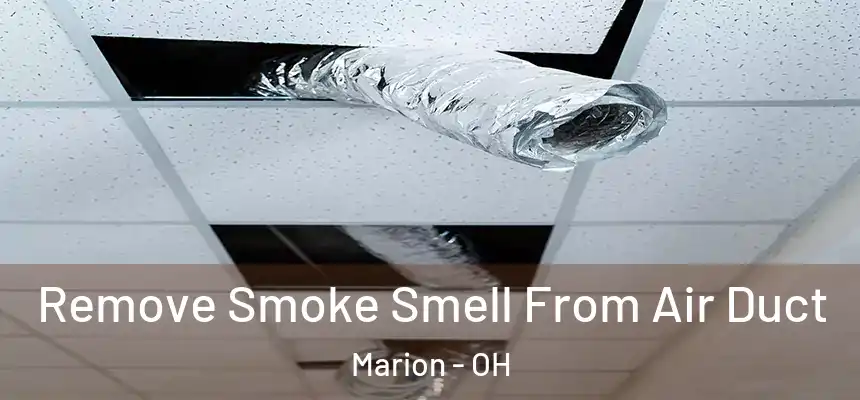  Remove Smoke Smell From Air Duct Marion - OH