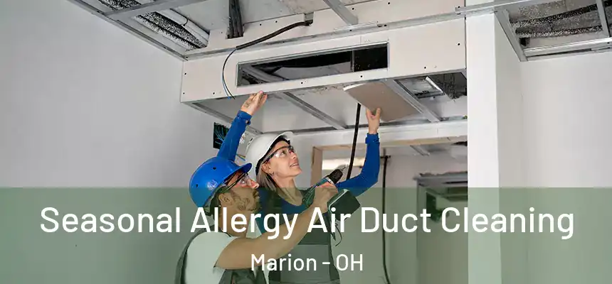 Seasonal Allergy Air Duct Cleaning Marion - OH